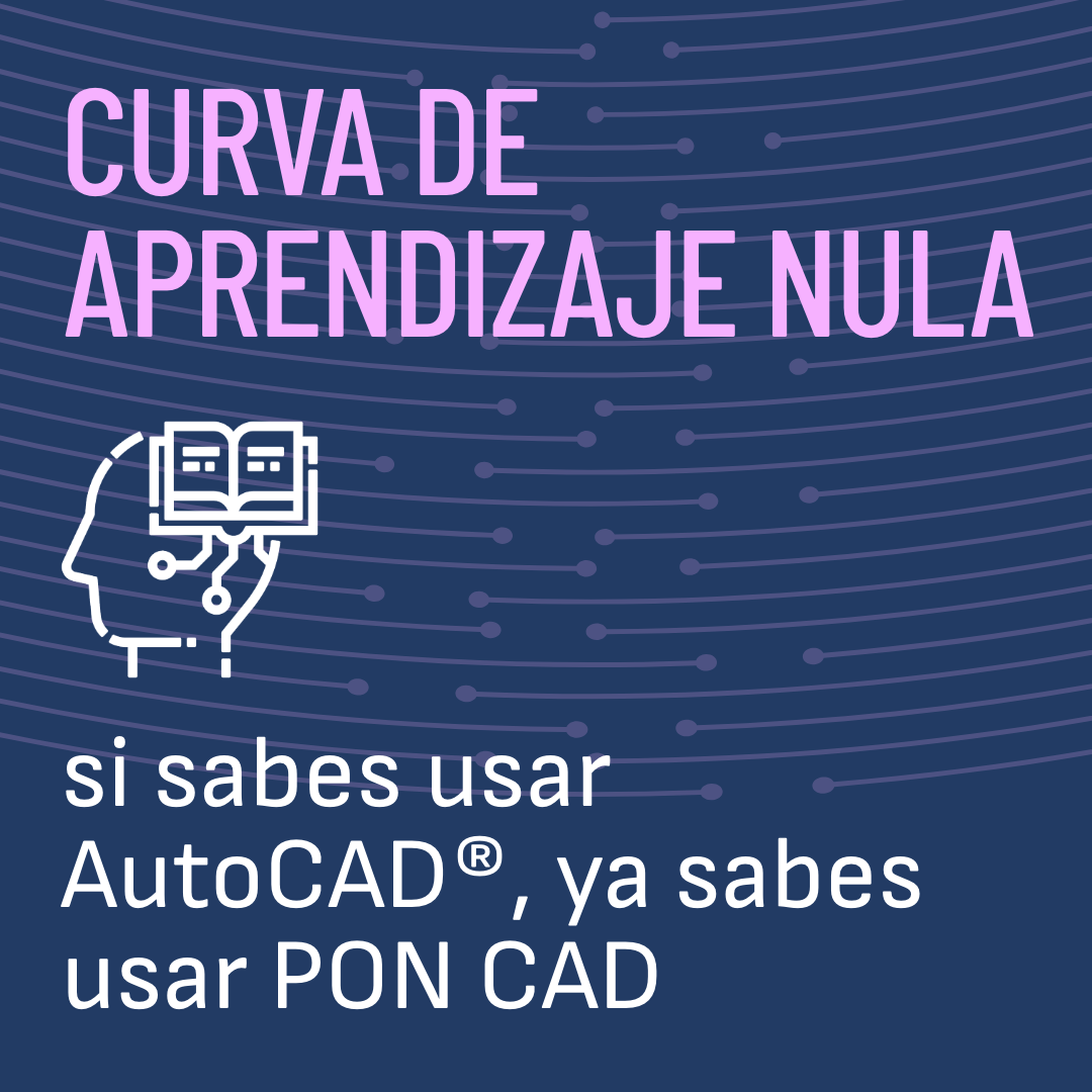 Si sabes usar AutoCAD o BricsCAD, sabes usar PON CAD